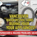 How Vancouver’s New Condo Water Restrictions and Low-Flow Regulations Are Causing Your Dishwashers and Washing Machines to Underperform: Performance Issues, Cleaning Problems, and Solutions