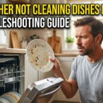 Dishwasher not cleaning dishes properly — troubleshooting guide